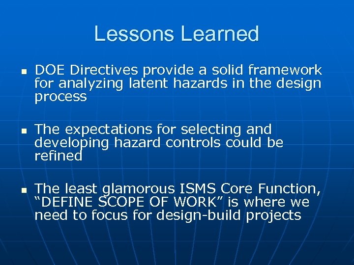 Lessons Learned n n n DOE Directives provide a solid framework for analyzing latent