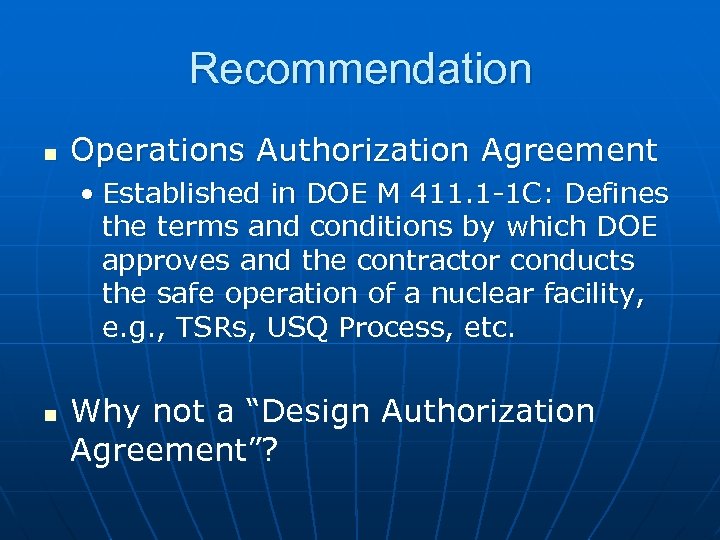 Recommendation n Operations Authorization Agreement • Established in DOE M 411. 1 -1 C: