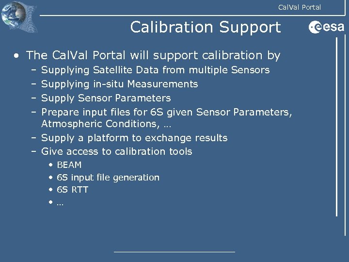 Cal. Val Portal Calibration Support • The Cal. Val Portal will support calibration by