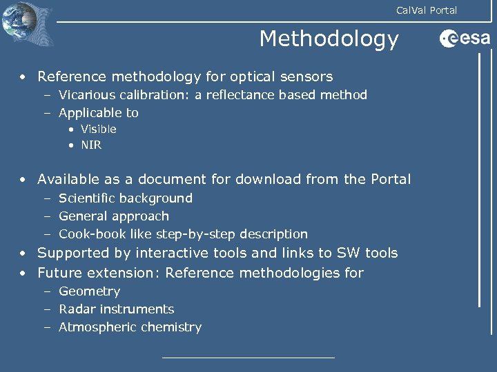 Cal. Val Portal Methodology • Reference methodology for optical sensors – Vicarious calibration: a