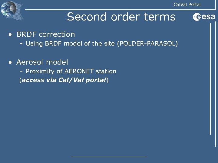 Cal. Val Portal Second order terms • BRDF correction – Using BRDF model of