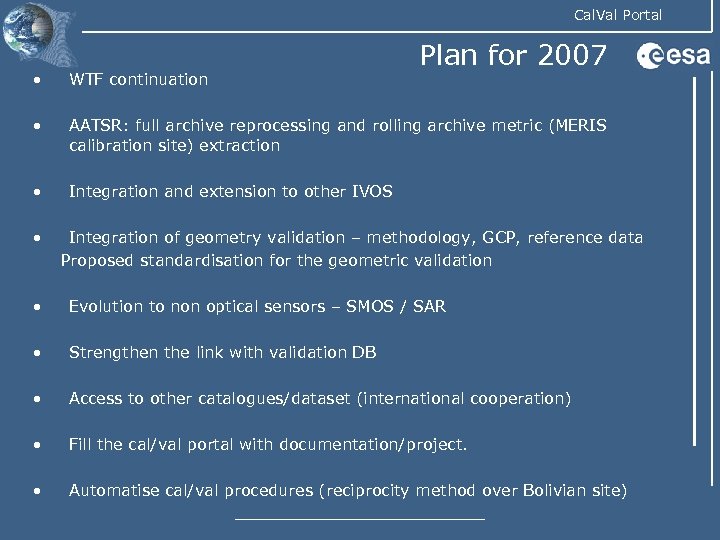 Cal. Val Portal Plan for 2007 • WTF continuation • AATSR: full archive reprocessing