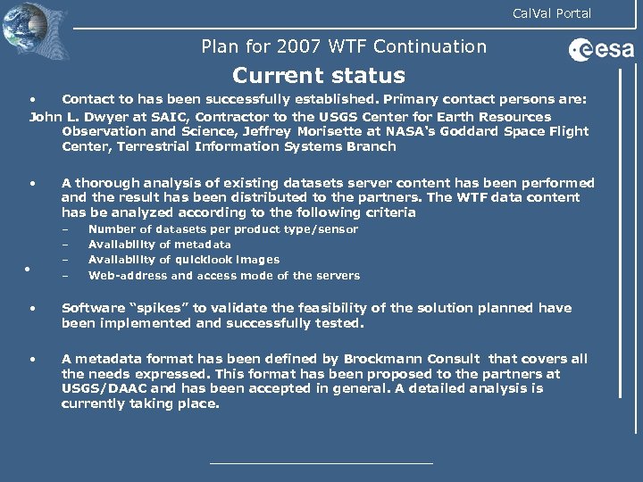 Cal. Val Portal Plan for 2007 WTF Continuation Current status • Contact to has