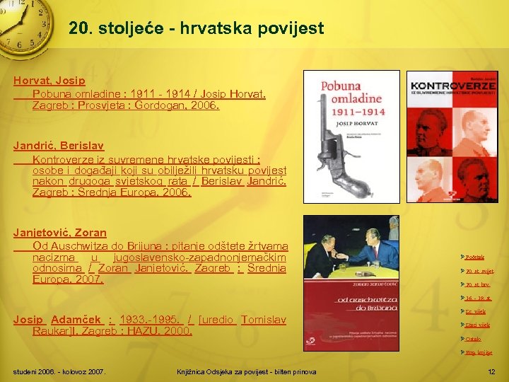 20. stoljeće - hrvatska povijest Horvat, Josip Pobuna omladine : 1911 - 1914 /