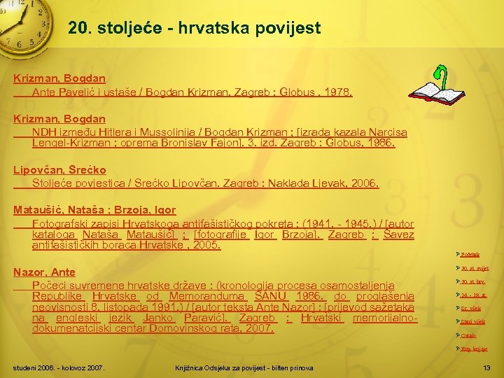 20. stoljeće - hrvatska povijest Krizman, Bogdan Ante Pavelić i ustaše / Bogdan Krizman.