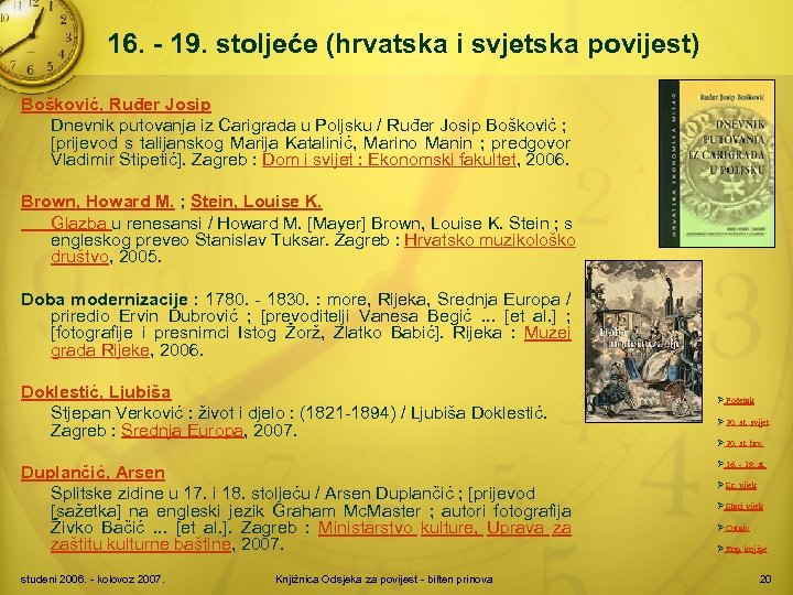 16. - 19. stoljeće (hrvatska i svjetska povijest) Bošković, Ruđer Josip Dnevnik putovanja iz