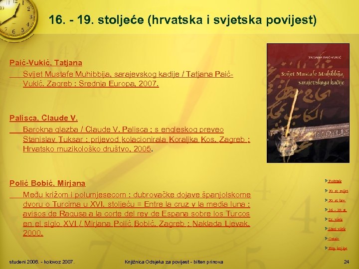 16. - 19. stoljeće (hrvatska i svjetska povijest) Paić-Vukić, Tatjana Svijet Mustafe Muhibbija, sarajevskog