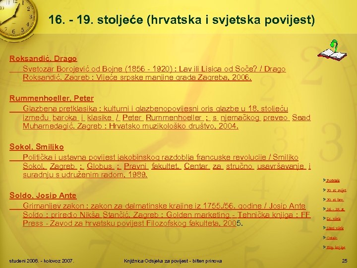 16. - 19. stoljeće (hrvatska i svjetska povijest) Roksandić, Drago Svetozar Borojević od Bojne