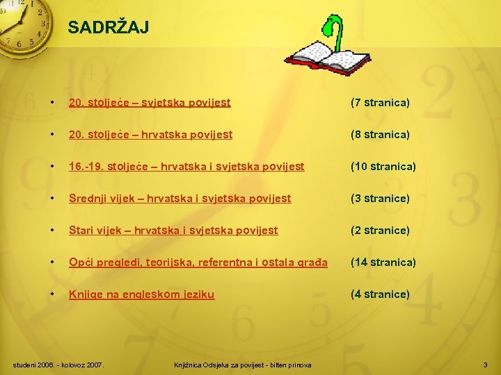 SADRŽAJ • 20. stoljeće – svjetska povijest (7 stranica) • 20. stoljeće – hrvatska