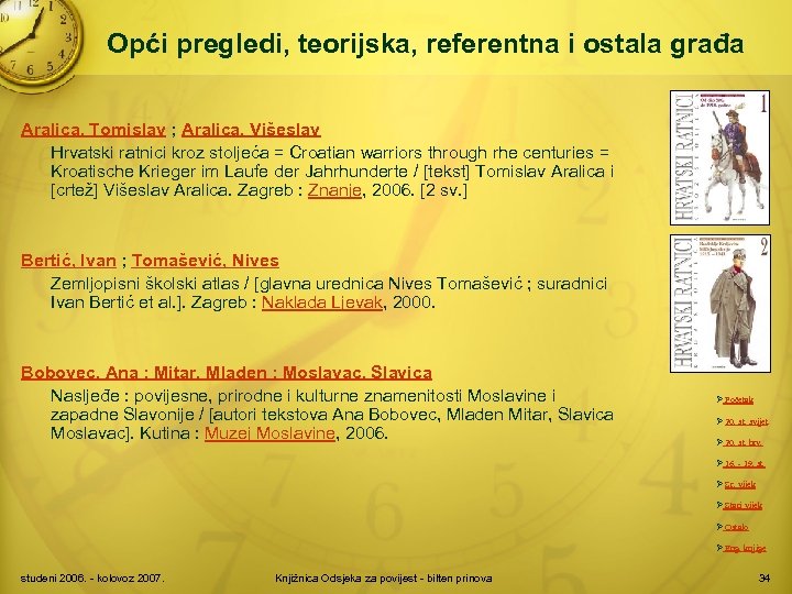 Opći pregledi, teorijska, referentna i ostala građa Aralica, Tomislav ; Aralica, Višeslav Hrvatski ratnici