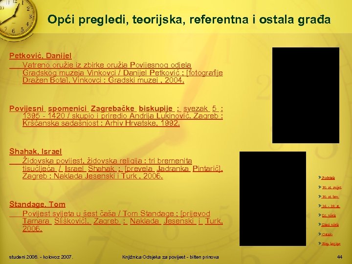 Opći pregledi, teorijska, referentna i ostala građa Petković, Danijel Vatreno oružje iz zbirke oružja