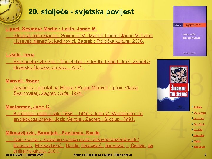 20. stoljeće - svjetska povijest Lipset, Seymour Martin ; Lakin, Jason M. Stoljeće demokracije