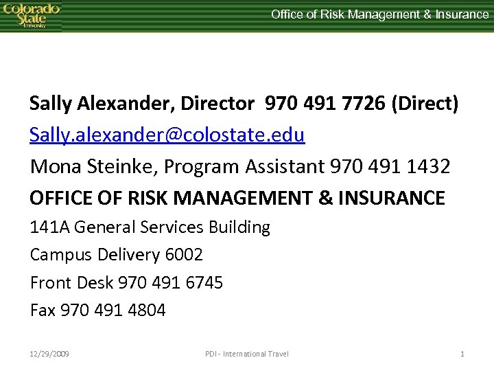 Office of Risk Management & Insurance Sally Alexander, Director 970 491 7726 (Direct) Sally.