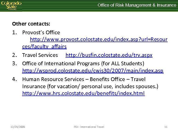 Office of Risk Management & Insurance Other contacts: 1. Provost’s Office http: //www. provost.