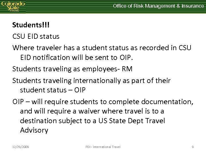Office of Risk Management & Insurance Students!!! CSU EID status Where traveler has a