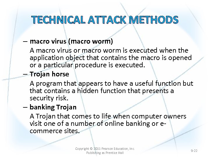 TECHNICAL ATTACK METHODS – macro virus (macro worm) A macro virus or macro worm