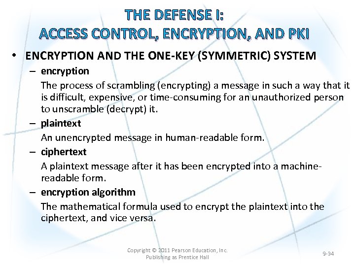 THE DEFENSE I: ACCESS CONTROL, ENCRYPTION, AND PKI • ENCRYPTION AND THE ONE-KEY (SYMMETRIC)