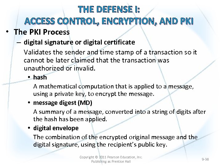 THE DEFENSE I: ACCESS CONTROL, ENCRYPTION, AND PKI • The PKI Process – digital