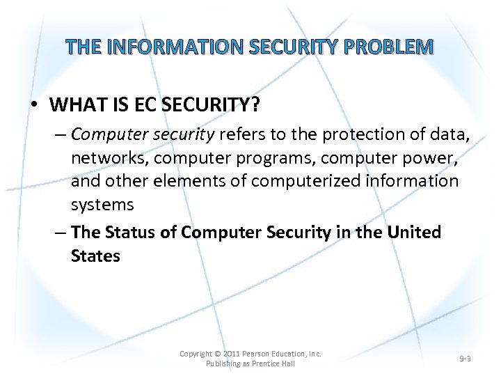 THE INFORMATION SECURITY PROBLEM • WHAT IS EC SECURITY? – Computer security refers to