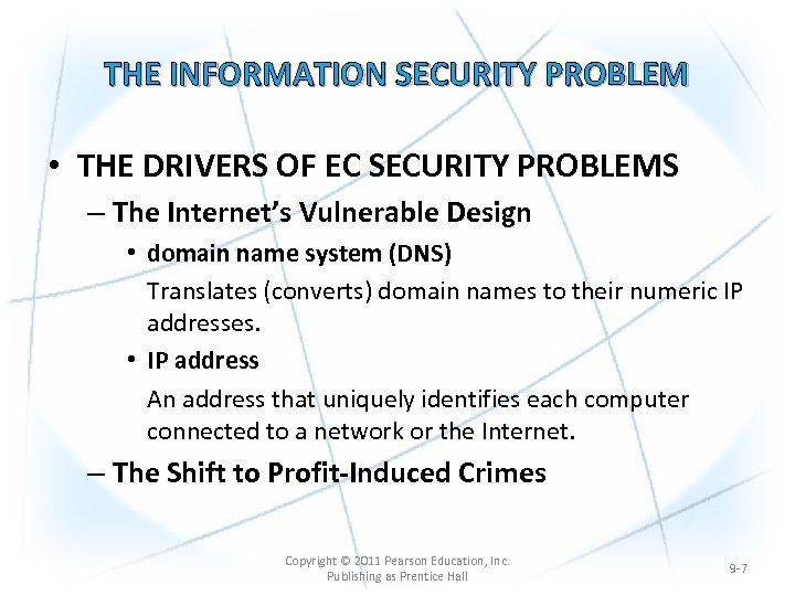 THE INFORMATION SECURITY PROBLEM • THE DRIVERS OF EC SECURITY PROBLEMS – The Internet’s