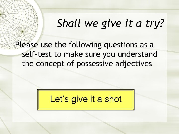 Shall we give it a try? Please use the following questions as a self-test