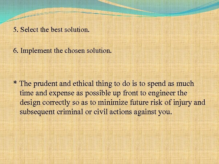 5. Select the best solution. 6. Implement the chosen solution. * The prudent and