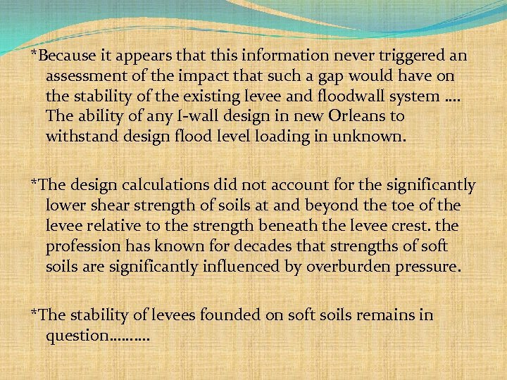 *Because it appears that this information never triggered an assessment of the impact that