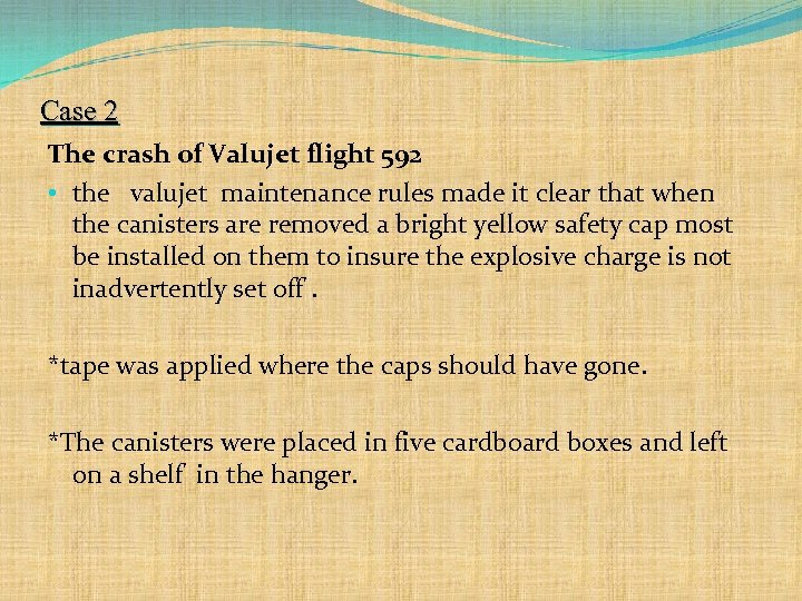 Case 2 The crash of Valujet flight 592 • the valujet maintenance rules made