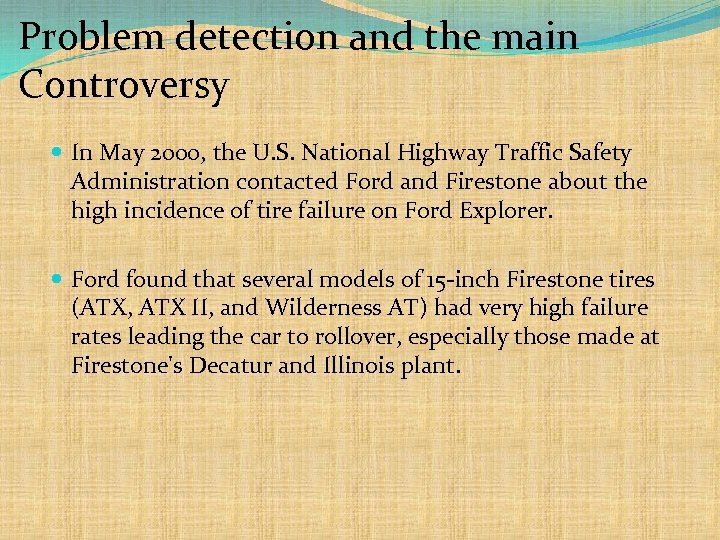 Problem detection and the main Controversy In May 2000, the U. S. National Highway