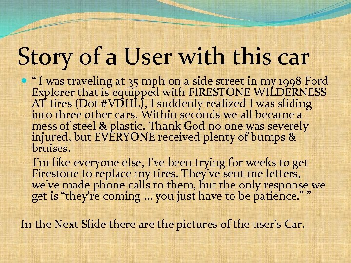 Story of a User with this car “ I was traveling at 35 mph