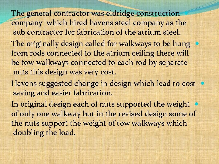 The general contractor was eldridge construction company which hired havens steel company as the