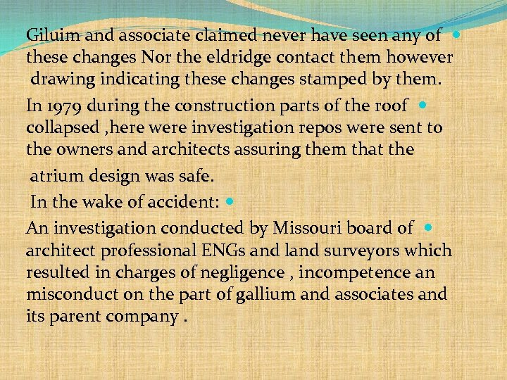 Giluim and associate claimed never have seen any of these changes Nor the eldridge