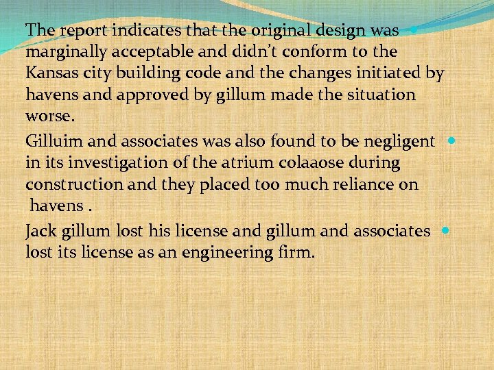 The report indicates that the original design was marginally acceptable and didn’t conform to