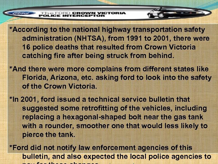 *According to the national highway transportation safety administration (NHTSA), from 1991 to 2001, there