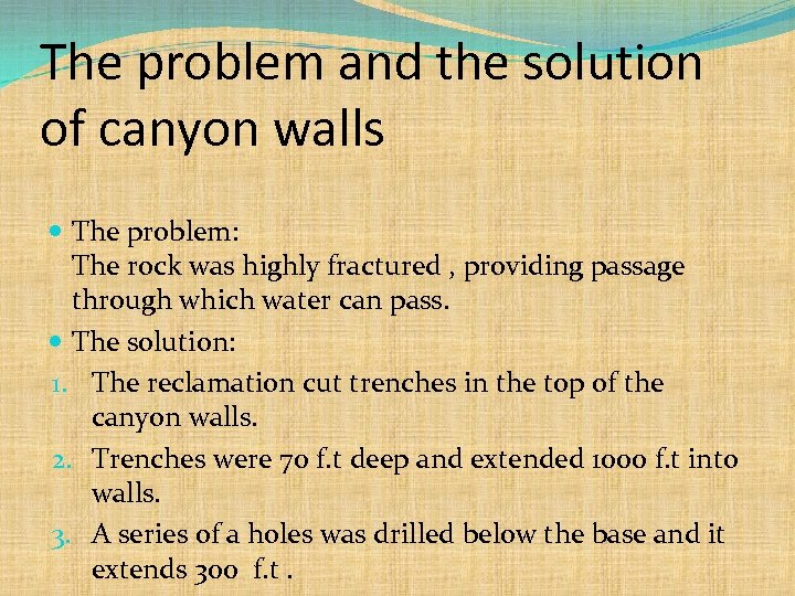 The problem and the solution of canyon walls The problem: The rock was highly