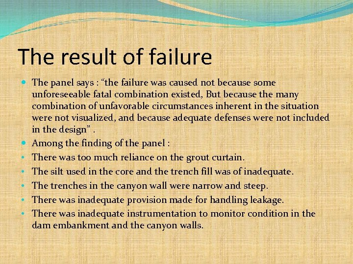 The result of failure The panel says : “the failure was caused not because