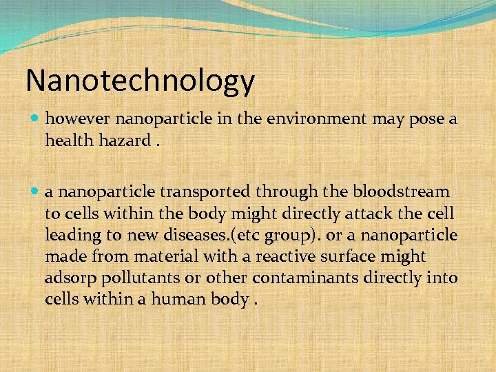 Nanotechnology however nanoparticle in the environment may pose a health hazard. a nanoparticle transported