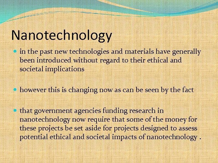 Nanotechnology in the past new technologies and materials have generally been introduced without regard