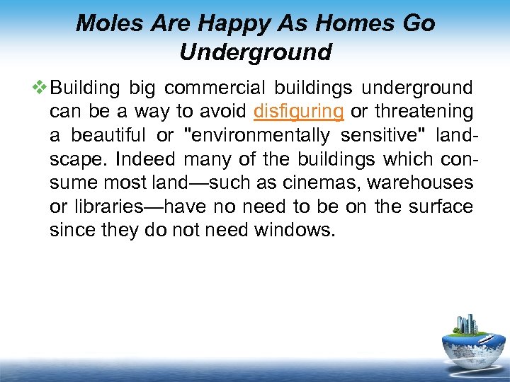 Moles Are Happy As Homes Go Underground v Building big commercial buildings underground can