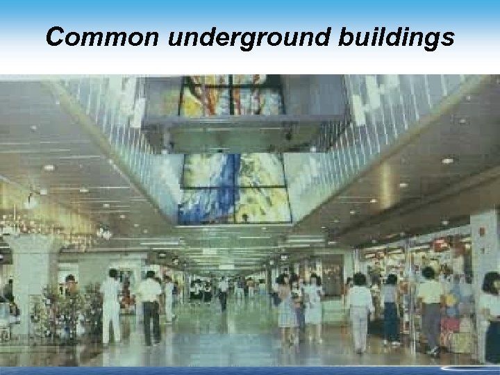 Common underground buildings 