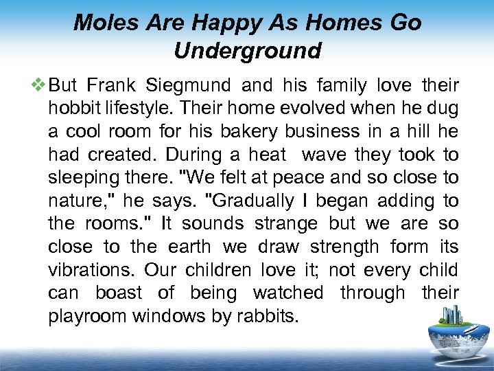 Moles Are Happy As Homes Go Underground v But Frank Siegmund and his family