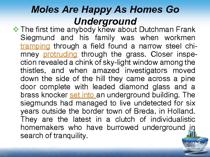 Moles Are Happy As Homes Go Underground v The first time anybody knew about