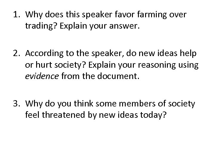 1. Why does this speaker favor farming over trading? Explain your answer. 2. According