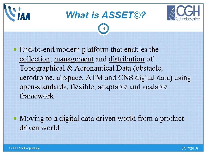 What is ASSET©? 4 End-to-end modern platform that enables the collection, management and distribution