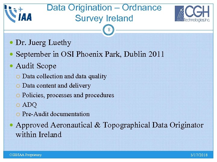 Data Origination – Ordnance Survey Ireland 8 Dr. Juerg Luethy September in OSI Phoenix