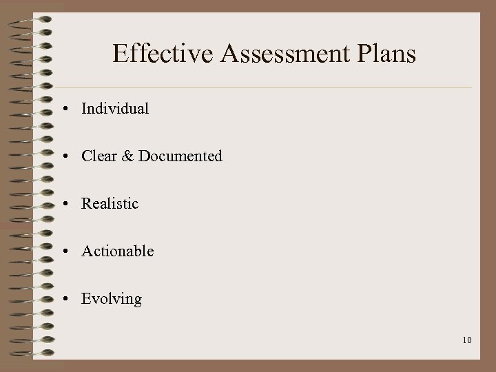 Effective Assessment Plans • Individual • Clear & Documented • Realistic • Actionable •
