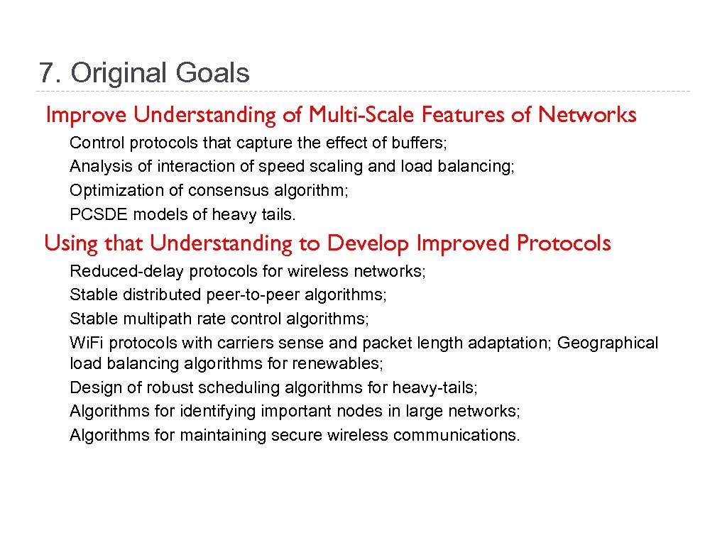 7. Original Goals Improve Understanding of Multi-Scale Features of Networks Control protocols that capture