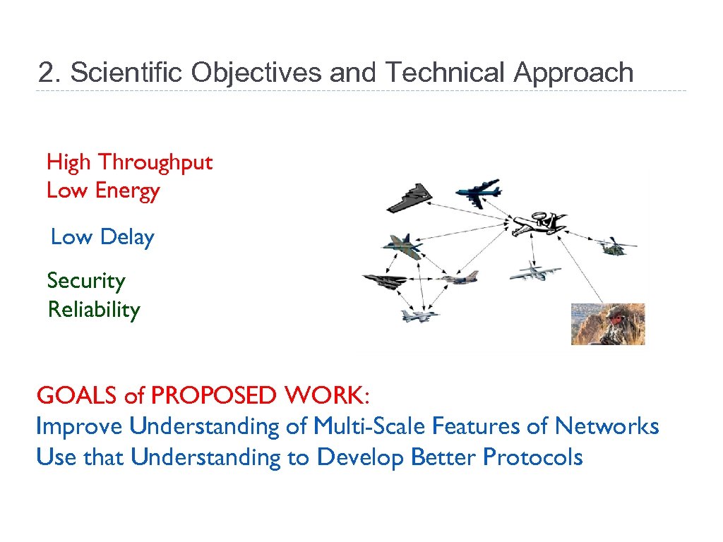 2. Scientific Objectives and Technical Approach High Throughput Low Energy Low Delay Security Reliability