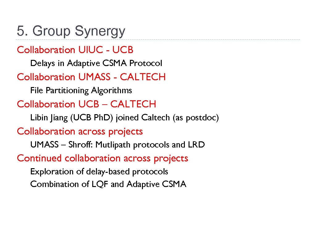 5. Group Synergy Collaboration UIUC - UCB Delays in Adaptive CSMA Protocol Collaboration UMASS