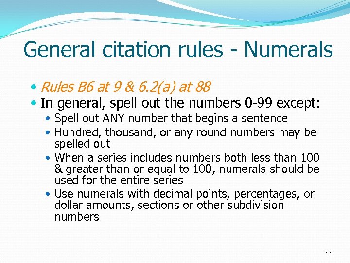 General citation rules - Numerals Rules B 6 at 9 & 6. 2(a) at